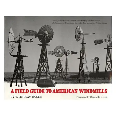 "A Field Guide to American Windmills" - "" ("Baker T. Lindsay")(Pevná vazba)