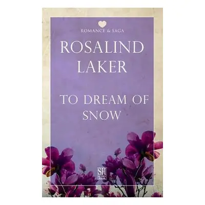 "To Dream of Snow" - "" ("Laker Rosalind")(Paperback)