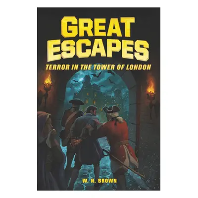 "Great Escapes #5: Terror in the Tower of London" - "" ("Brown W. N.")(Pevná vazba)