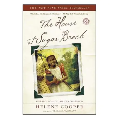 "The House at Sugar Beach: In Search of a Lost African Childhood" - "" ("Cooper Helene")(Paperba