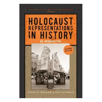 "Holocaust Representations in History: An Introduction" - "" ("Magilow Daniel H.")(Paperback)