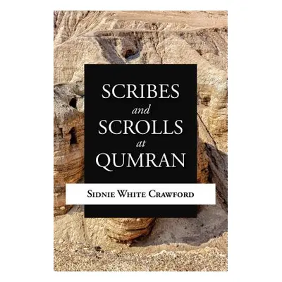 "Scribes and Scrolls at Qumran" - "" ("Crawford Sidnie White")(Pevná vazba)