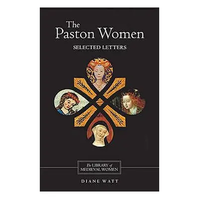 "The Paston Women: Selected Letters" - "" ("Watt Diane")(Paperback)