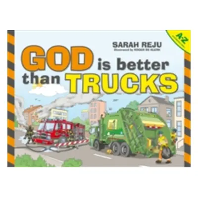 "God Is Better Than Trucks: A-Z Alphabetical Book" - "" ("Reju Sarah")(Pevná vazba)