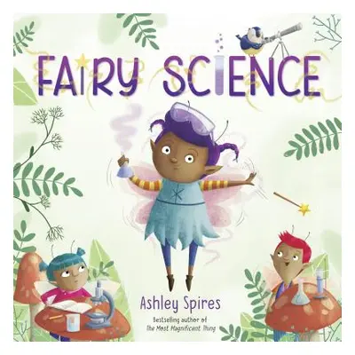 "Fairy Science" - "" ("Spires Ashley")(Library Binding)