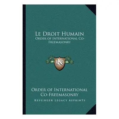 "Le Droit Humain: Order of International Co-Freemasonry" - "" ("Order of International Co-Freema