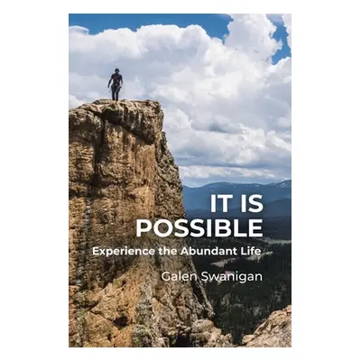 "It Is Possible: Experience the Abundant Life" - "" ("Swanigan Galen")(Paperback)