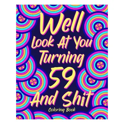 "Well Look at You Turning 59 and Shit" - "" ("Paperland")(Paperback)