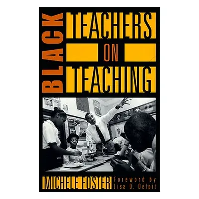 "Black Teachers on Teaching" - "" ("Foster Michele")(Paperback)