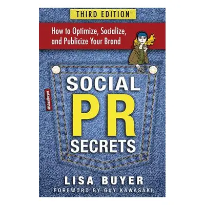 "Social PR Secrets: How to Optimize, Socialize, and Publicize Your Brand 2018" - "" ("Buyer Lisa