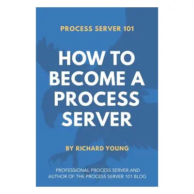 "Process Server 101: How to Become a Process Server" - "" ("Young Richard")(Paperback)