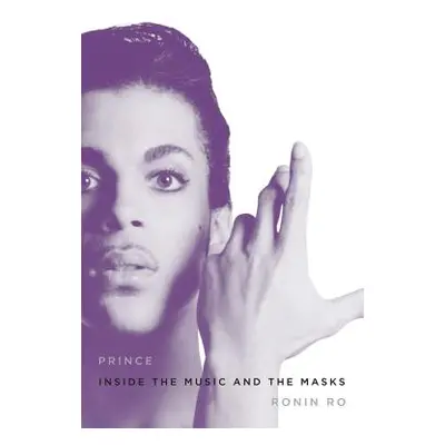 "Prince: Inside the Music and the Masks" - "" ("Ro Ronin")(Pevná vazba)