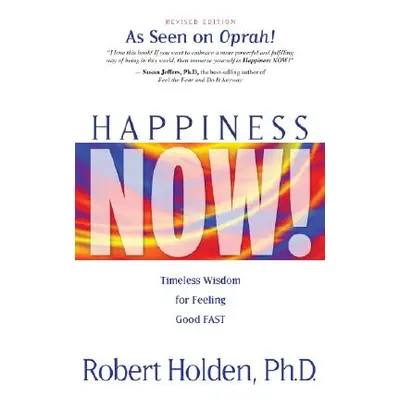 "Happiness Now!: Timeless Wisdom for Feeling Good Fast" - "" ("Holden Robert")(Paperback)