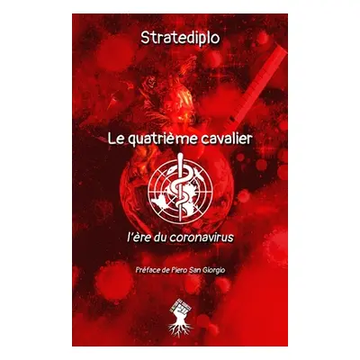 "Le quatrime cavalier: L're du coronavirus" - "" ("Stratediplo")(Paperback)