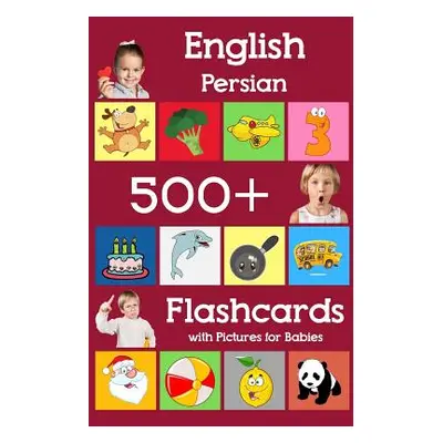 "English Persian 500 Flashcards with Pictures for Babies: Learning homeschool frequency words fl