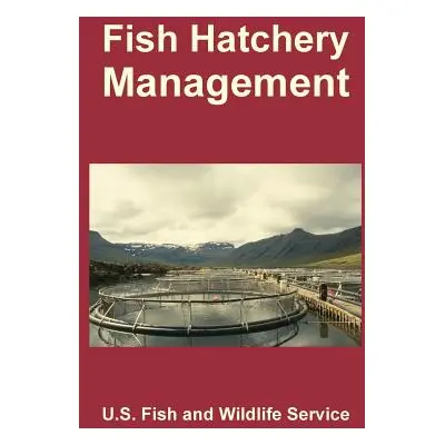 "Fish Hatchery Management" - "" ("U S Fish & Wildlife Service")(Paperback)