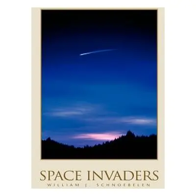 "Space Invaders" - "" ("Schnoebelen William J.")(Paperback)