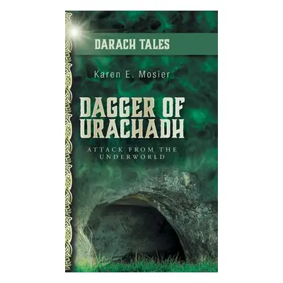 "Dagger of Urachadh: Attack from the Underworld" - "" ("Mosier Karen E.")(Pevná vazba)