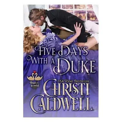 "Five Days With A Duke" - "" ("Caldwell Christi")(Paperback)