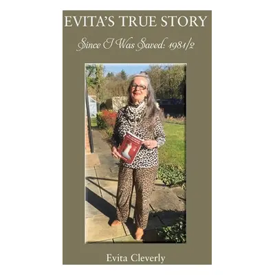 "Since I Was Saved: Evita's True Story" - "" ("Cleverly Evita")(Paperback)