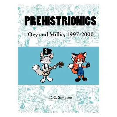 "Prehistrionics: Ozy and Millie, 1997-2000" - "" ("Simpson D. C.")(Paperback)