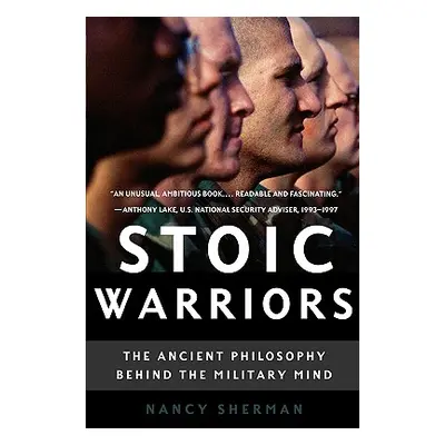 "Stoic Warriors: The Ancient Philosophy Behind the Military Mind" - "" ("Sherman Nancy")(Paperba