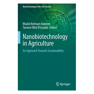 "Nanobiotechnology in Agriculture: An Approach Towards Sustainability" - "" ("Hakeem Khalid Rehm