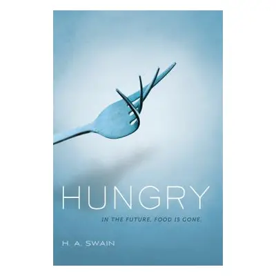 "Hungry" - "" ("Swain H. A.")(Paperback)