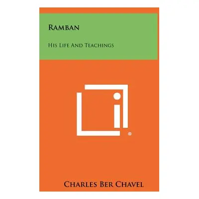 "Ramban: His Life And Teachings" - "" ("Chavel Charles Ber")(Pevná vazba)