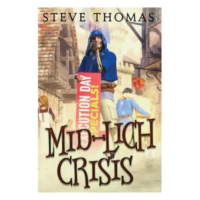 "Mid-Lich Crisis" - "" ("Thomas Steve")(Paperback)