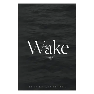 "Wake" - "" ("Lindstrom Connor")(Paperback)