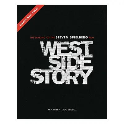 "West Side Story: The Making of the Steven Spielberg Film" - "" ("Bouzereau Laurent")(Pevná vazb