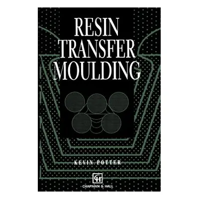 "Resin Transfer Moulding" - "" ("Potter K.")(Paperback)