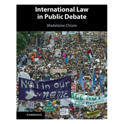 "International Law in Public Debate" - "" ("Chiam Madelaine")(Pevná vazba)