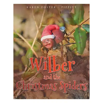 "Wilber and the Christmas Spiders" - "" ("Foster -. Pippitt Karen")(Paperback)