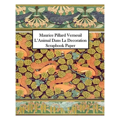 "Maurice Pillard Verneuil L'Animal Dans La Decoration Scrapbook Paper: 20 Sheets: One-Sided Deco