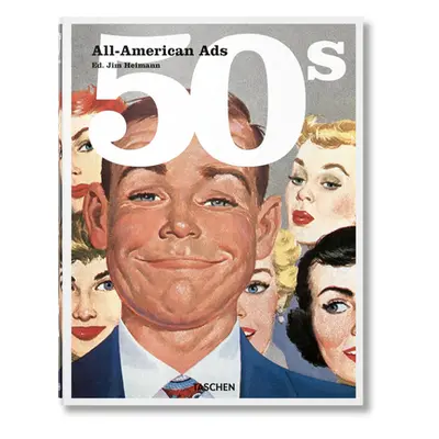 "All-American Ads of the 50s" - "" ("Heimann Jim")(Pevná vazba)