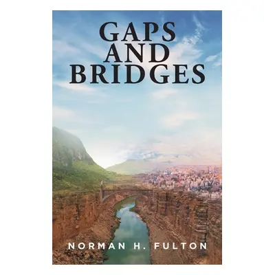 "Gaps and Bridges" - "" ("Fulton Norman H.")(Paperback)