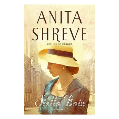 "Stella Bain" - "" ("Shreve Anita")(Pevná vazba)