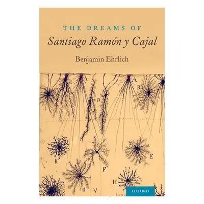 "The Dreams of Santiago Ramn Y Cajal" - "" ("Ehrlich Benjamin")(Paperback)