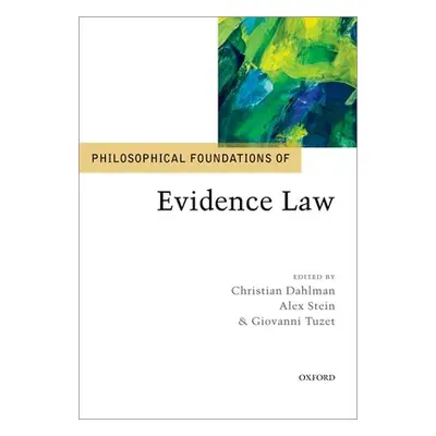 "Philosophical Foundations of Evidence Law" - "" ("Dahlman Christian")(Pevná vazba)