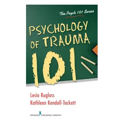 "Psychology of Trauma 101" - "" ("Ruglass Lesia")(Paperback)