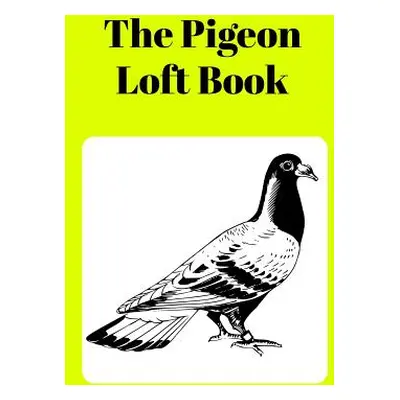 "The Pigeon Loft Book: Racing and Breeding Loft Book with Yellow Cover" - "" ("Prints Sunny Days