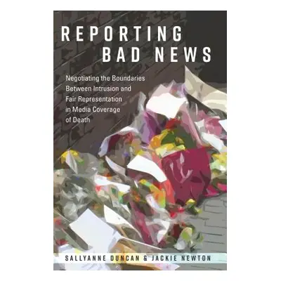 "Reporting Bad News: Negotiating the Boundaries Between Intrusion and Fair Representation in Med