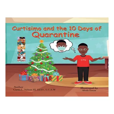 "Curtisimo and the 10 Days of Quarantine" - "" ("Nelson Curtis L.")(Paperback)