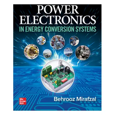 "Power Electronics in Energy Conversion Systems" - "" ("Mirafzal Behrooz")(Pevná vazba)