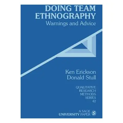 "Doing Team Ethnography: Warnings and Advice" - "" ("Erickson Kenneth Cleland")(Pevná vazba)