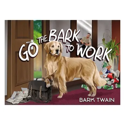 "Go the Bark to Work" - "" ("Twain Bark")(Pevná vazba)