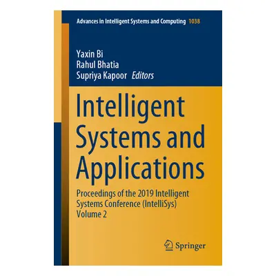 "Intelligent Systems and Applications: Proceedings of the 2019 Intelligent Systems Conference (I