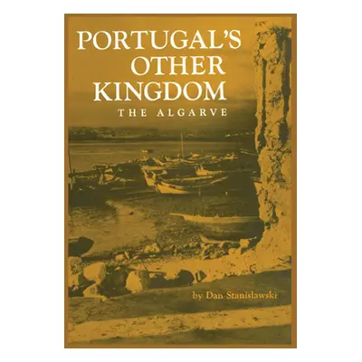 "Portugal's Other Kingdom: The Algarve" - "" ("Stanislawski Dan")(Paperback)